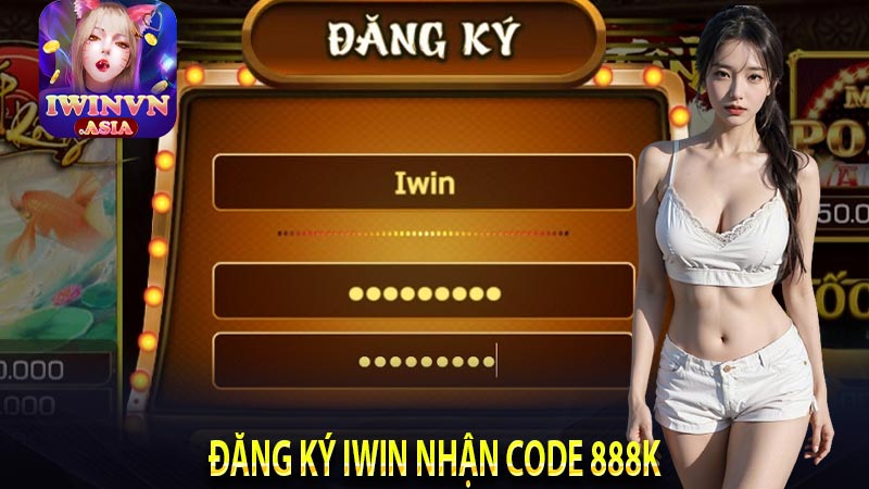 Đăng Ký IWIN Nhận Code 888K